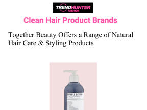 together beauty offers a range of natural hair care & styling products